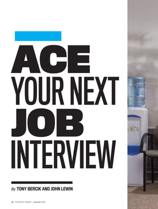 46 / STRATEGIC FINANCE / September 2016
ACE
YOURNEXT
JOB
INTERVIEW
By TONY BERCIK AND JOHN LEWIN
 