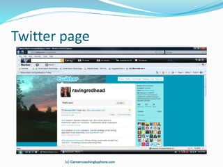 Twitter page
(c) Careercoachingbyphone.com
 