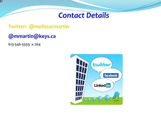 Contact Details
Twitter: @melissacmartin
@mmartin@keys.ca
613-546-5559 x 264
 