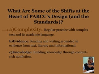 a)PARCC builds a staircase of text complexity to ensure
students are on track each year for college and career reading.
b)...