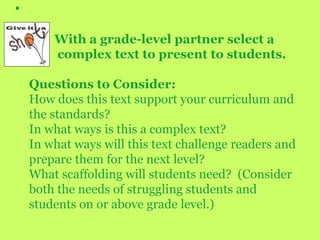 95
“Close reading is an instructional
routine in which students critically
examine a text, especially through
repeated rea...