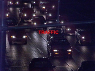 TRAFFIC
 