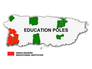 EDUCATION POLES
AREAS HOUSING
EDUCATIONAL INSTITUTES
 