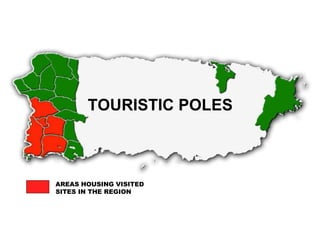 TOURISTIC POLES
AREAS HOUSING VISITED
SITES IN THE REGION
 