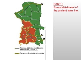 PART I:
Re-establishment of
the ancient train line.
 