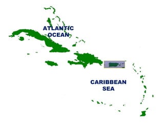 ATLANTIC
OCEAN
CARIBBEAN
SEA
 