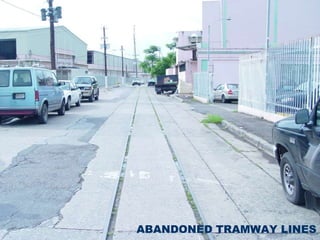 ABANDONED TRAMWAY LINES
 