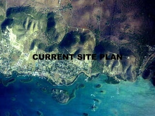CURRENT SITE PLAN
 