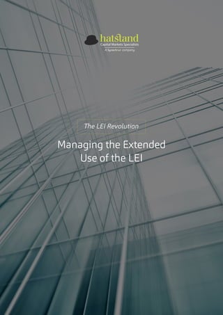 Managing the Extended
Use of the LEI
e LEI Revolution
A company
 