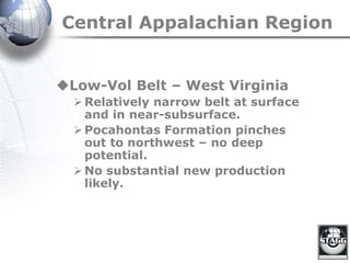 Central Appalachian Region
Low-Vol Belt – West Virginia
Relatively narrow belt at surface
and in near-subsurface.
Pocahontas Formation pinches
out to northwest – no deep
potential.
No substantial new production
likely.
 
