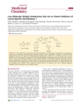 Low Molecular Weight Amidoximes that Act as Potent Inhibitors of
Lysine-Speciﬁc Demethylase 1
Stuart Hazeldine,†
Boobalan Pachaiyappan,§
Nora Steinbergs,‡
Shannon Nowotarski,‡
Allison S. Hanson,†
Robert A. Casero, Jr.,‡
and Patrick M. Woster*,§
†
Department of Pharmaceutical Sciences, Wayne State University, 259 Mack Avenue, Detroit, Michigan 48202, United States
‡
Sidney Kimmel Comprehensive Cancer Center, Johns Hopkins University, Baltimore, Maryland 21231, United States
§
Department of Drug Discovery and Biomedical Sciences, Medical University of South Carolina, 70 President Street, Charleston,
South Carolina 29425, United States
*S Supporting Information
ABSTRACT: The recently discovered enzyme lysine-speciﬁc demethylase 1 (LSD1) plays an important role in the epigenetic
control of gene expression, and aberrant gene silencing secondary to LSD1 dysregulation is thought to contribute to the
development of cancer. We reported that (bis)guanidines, (bis)biguanides, and their urea- and thiourea isosteres are potent
inhibitors of LSD1 and induce the re-expression of aberrantly silenced tumor suppressor genes in tumor cells in vitro. We now
report a series of small molecule amidoximes that are moderate inhibitors of recombinant LSD1 but that produce dramatic
changes in methylation at the histone 3 lysine 4 (H3K4) chromatin mark, a speciﬁc target of LSD1, in Calu-6 lung carcinoma
cells. In addition, these analogues increase cellular levels of secreted frizzle-related protein (SFRP) 2, H-cadherin (HCAD), and
the transcription factor GATA4. These compounds represent leads for an important new series of drug-like epigenetic
modulators with the potential for use as antitumor agents.
■ INTRODUCTION
Chromatin architecture is a key determinant in the regulation
of gene expression and is strongly inﬂuenced by post-
translational modiﬁcation of histones.1,2
Histones, which are
the chief protein component of chromatin, are complex
macromolecules comprised of core protein subunits termed
H2a, H2b, H3, and H4. Histone tails, consisting of up to 40
amino acid residues, protrude through the DNA strand, and
lysines, arginines, serines, threonines, and tyrosines on this tail
act as sites for post-translational modiﬁcation. These
modiﬁcations, including methylation, ubiquitination, sumoyla-
tion, ADP-ribosylation, and acetylation of histone lysine
residues and phosphorylation of histone serine, threonine,
and tyrosine,3
allow alteration of higher-order nucleosome
structure and thus contribute to structural changes in
chromatin.4,5
In cancer, DNA promoter CpG island hyper-
methylation in combination with other chromatin modiﬁca-
tions, including decreased activating marks and increased
repressive marks on histone proteins 3 and 4, have been
associated with the silencing of tumor suppressor genes.6,7
Histone lysine methylation/demethylation represents a
critical epigenetic modiﬁcation cycle,5,8,9
and dysregulation of
this cycle can lead to aberrant silencing of tumor suppressor
genes. Histone lysine methylation has been shown to be a
dynamic process regulated by the addition of methyl groups by
a number of speciﬁc histone methyltransferases and removal of
methyl groups from mono-, di, and trimethyllysines by lysine
speciﬁc demethylase 1 (LSD1)8
and by speciﬁc Jumonji C
(JmjC) domain-containing demethylases.8−12
To date, 17
lysine residues and seven arginine residues on histone proteins
have been shown to undergo methylation12−16
and lysine
methylation on histones can signal transcriptional activation or
repression, depending on the speciﬁc lysine residue in-
volved.17−19
A key transcription-activating chromatin mark found
associated with promoters of active genes is histone 3
dimethyllysine 4 (H3K4).20,21
The ﬂavin adenine dinucleotide
Received: February 28, 2012
Published: August 9, 2012
Article
pubs.acs.org/jmc
© 2012 American Chemical Society 7378 dx.doi.org/10.1021/jm3002845 | J. Med. Chem. 2012, 55, 7378−7391
 