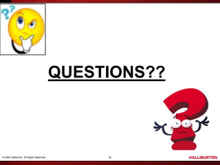 © 2009 Halliburton. All Rights Reserved. 30
QUESTIONS??
 