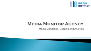Media Monitoring, Clipping and Analysis
 