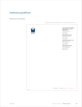 Legacy Health | Brand Book 28April 2014
printed letterhead
Stationery guidelines
Legacy Medical Group letterhead with multiple locations, 8.5 × 11
285647
 