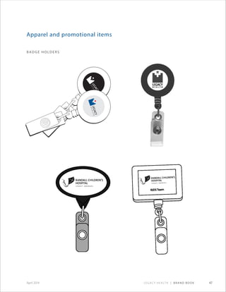 Legacy Health | Brand Book 47April 2014
Apparel and promotional items
BADGE HOLDERS
 