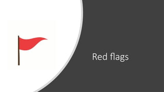 Red flags
 