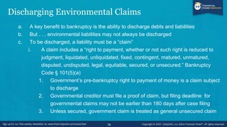 Discharging Environmental Claims (cont’d)
b. Are cleanup orders a claim that can be discharged? It depends.
i. In Ohio v. ...