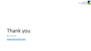 Thank you 
Barış 
Sanlı 
www.barissanli.com 

