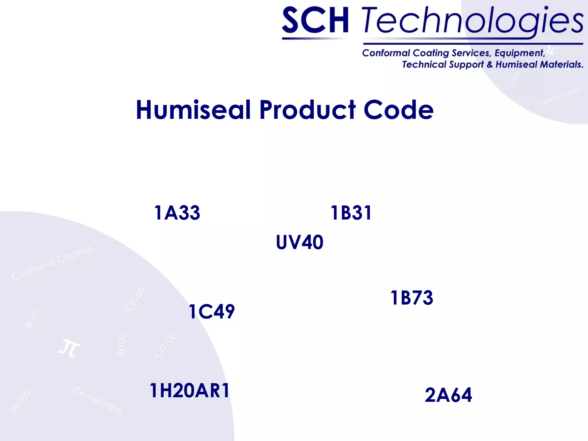 Humiseal Product Code  1A33 1B31 1C49 1H20AR1 1B73 2A64 UV40 