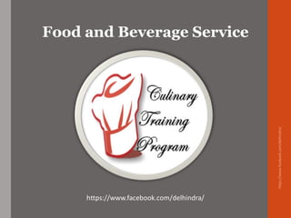 https://www.facebook.com/delhindra/
https://www.facebook.com/delhindra/
Food and Beverage Service
 