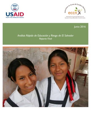 Análisis Rápido de Educación y Riesgo de El Salvador
Reporte Final
Junio 2016
 