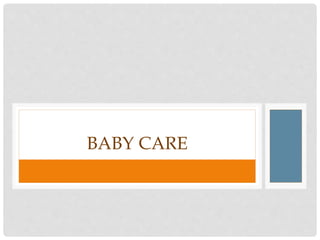 BABY CARE
 