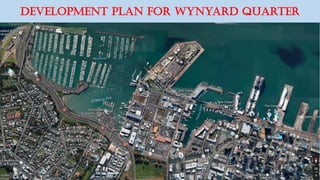 Development Plan for Wynyard Quarter
 