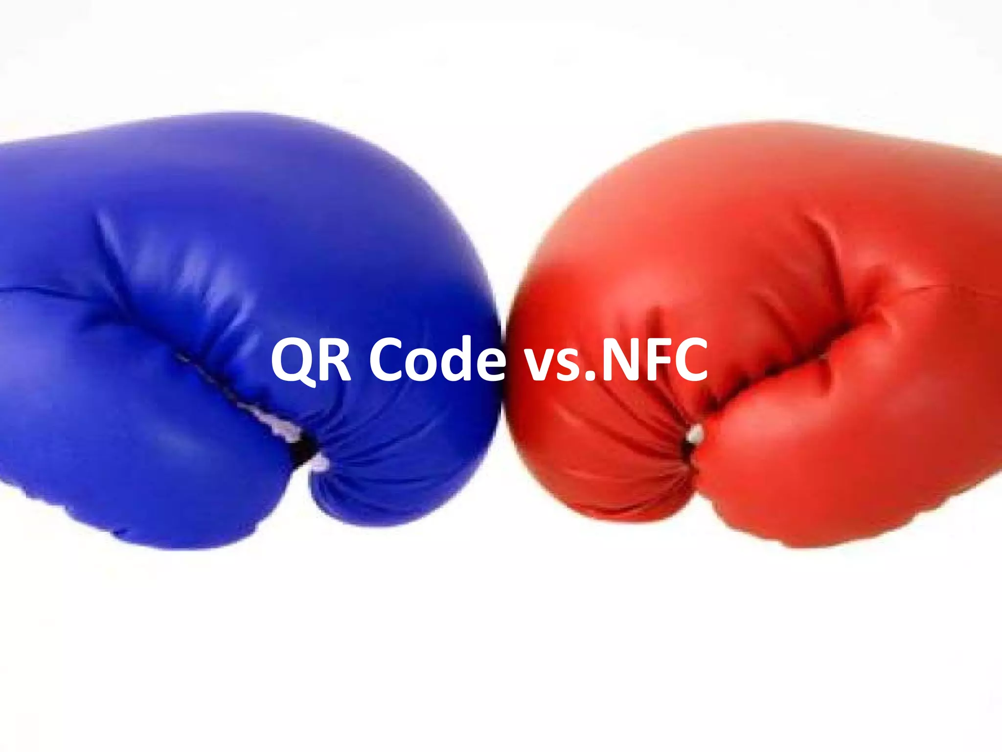 QR Code vs.NFC
 