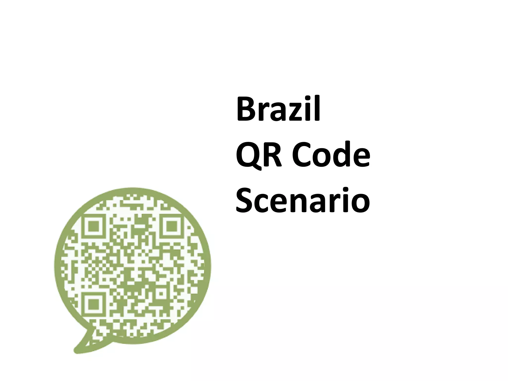 Brazil
QR Code
Scenario
 