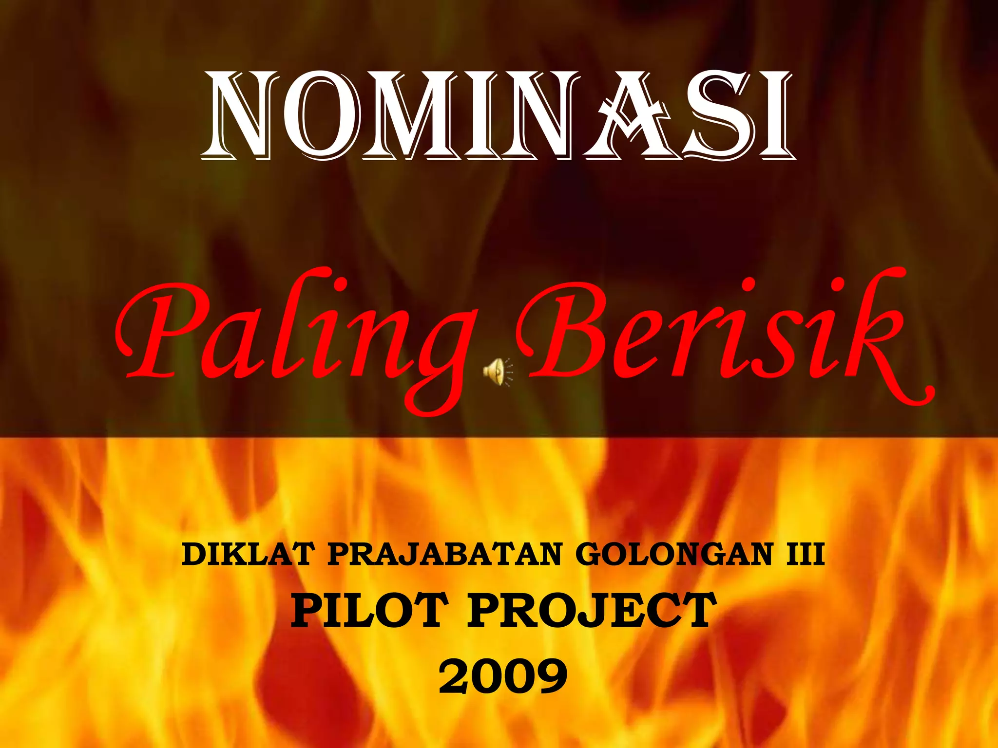 NOMINASIPaling BerisikDIKLAT PRAJABATAN GOLONGAN IIIPILOT PROJECT2009