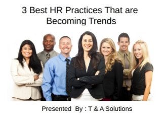 3 Best HR Practices that are Becoming Trends