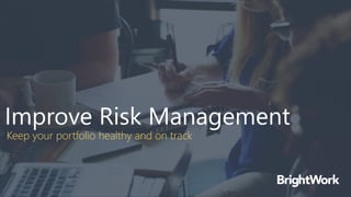 Improve Risk Management
Keep your portfolio healthy and on track
 