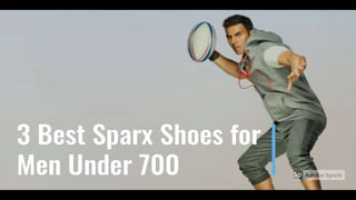 3 Best Sparx Shoes for Men under 700