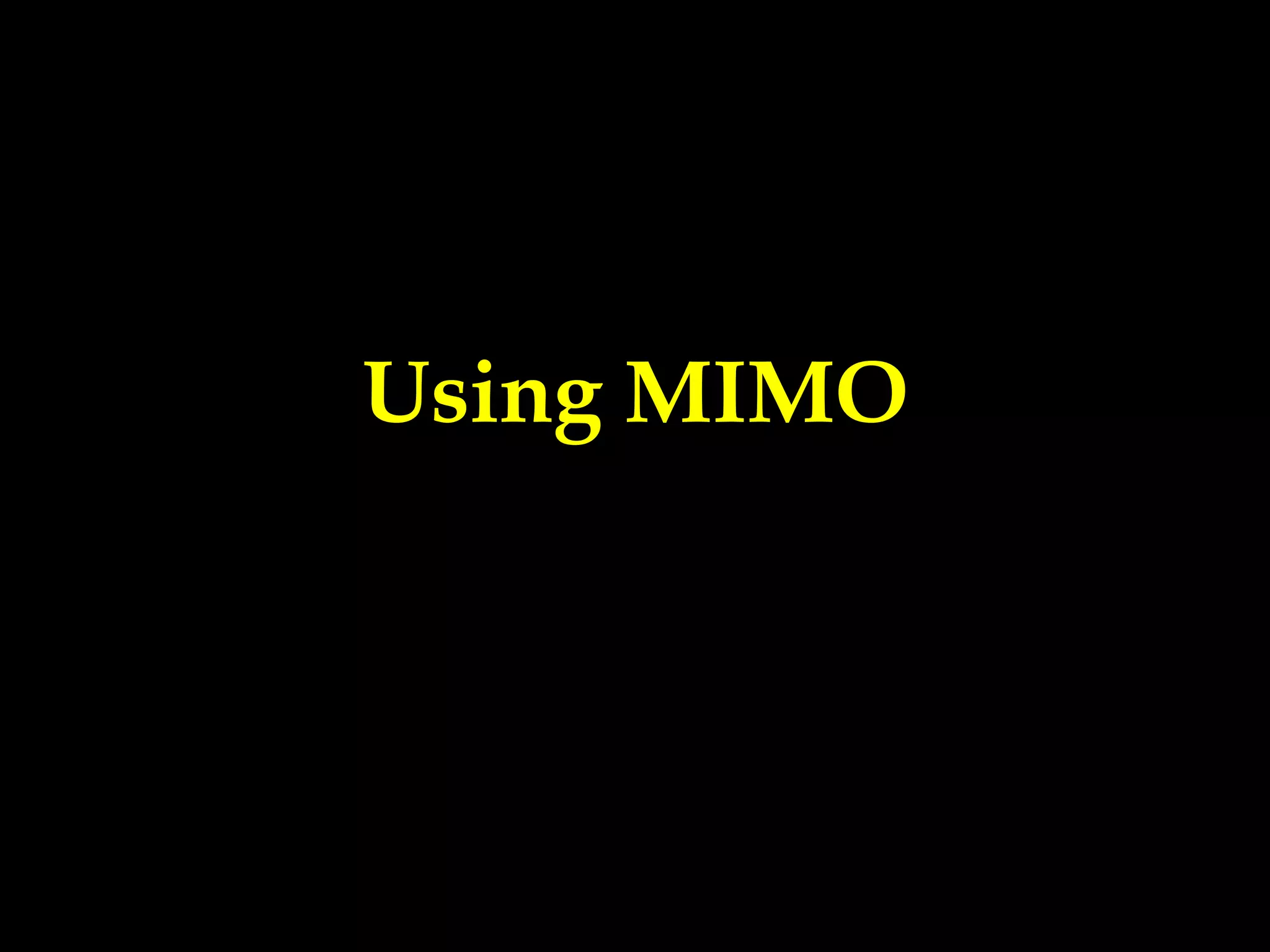 Using MIMO
 