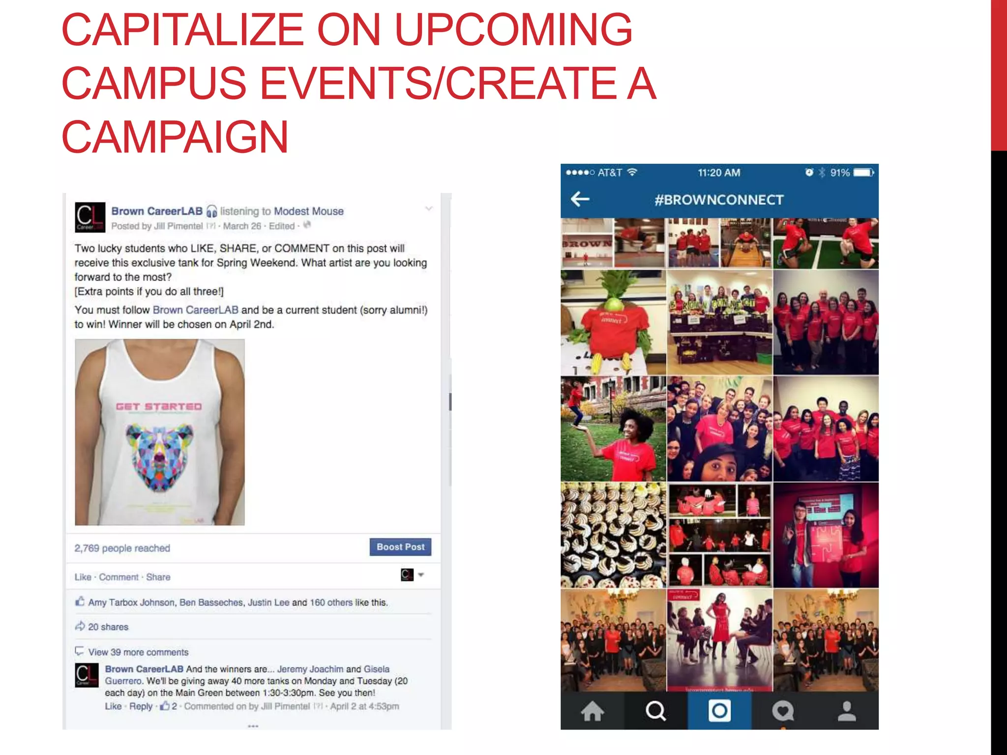 CAPITALIZE ON UPCOMING
CAMPUS EVENTS/CREATE A
CAMPAIGN
 