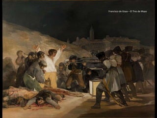 Francisco de Goya – El Tres de Mayo
 