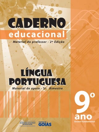 educacionalMaterial do professor - 2ª Edição
Caderno
Material de apoio - 3º Bimestre
Ensino Fundamental
LÍNGUA
PORTUGUESA
LÍNGUA
PORTUGUESA
 