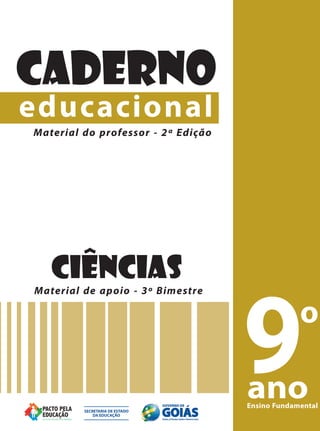 educacionalMaterial do professor - 2ª Edição
Caderno
Material de apoio - 3º Bimestre
Ensino Fundamental
ciências
 