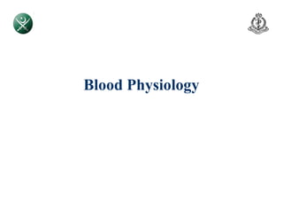 Blood Physiology
 