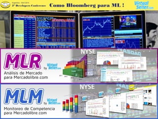 2º Developers Conference
Argentina - Abril 2014
Como Bloomberg para ML !
 
