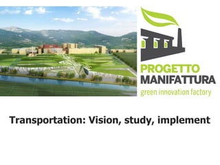 Transportation: Vision, study, implement
 