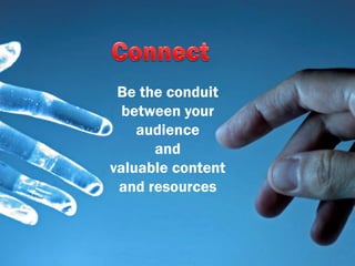 Relevance

     Before you link the content make
     sure it‟s relevant and brings value
     to your audience.
 