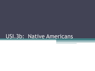 USI.3b:  Native Americans 