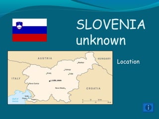 SLOVENIA
unknown
Location
 