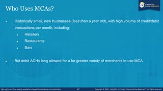 MCAs vs. the Daily Debt Loan
 As the MCA industry grew, several funders recognized the need for a short-term
business loa...