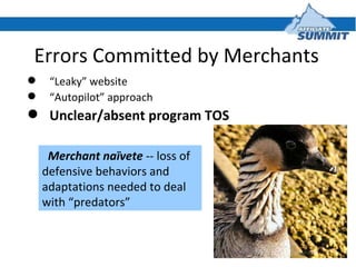 Errors Committed by Merchants ,[object Object],[object Object],[object Object],Merchant naïvete  -- loss of defensive behaviors and adaptations needed to deal with “predators” 