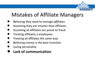 Mistakes of Affiliate Managers ,[object Object],[object Object],[object Object],[object Object],[object Object],[object Object],[object Object],[object Object]