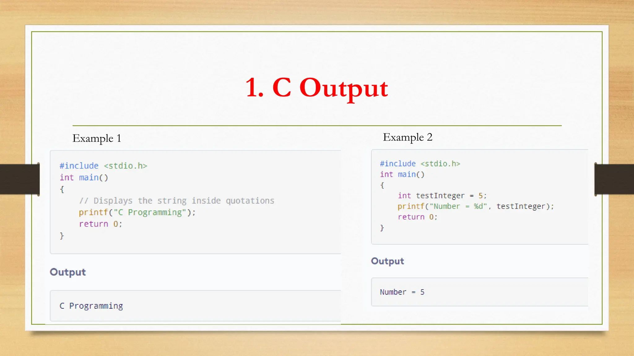 1. C Output
Example 1 Example 2
 