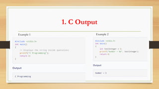 1. C Output
Example 1 Example 2
 