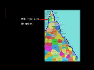 Wik tribal area
(in green)
 